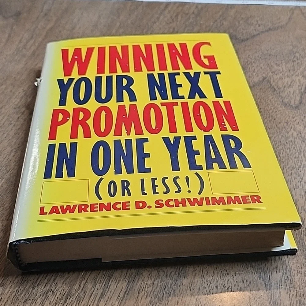 Winning Your Next Promotion In One Year by Lawrence D. Schwimmer, Hardcover‎